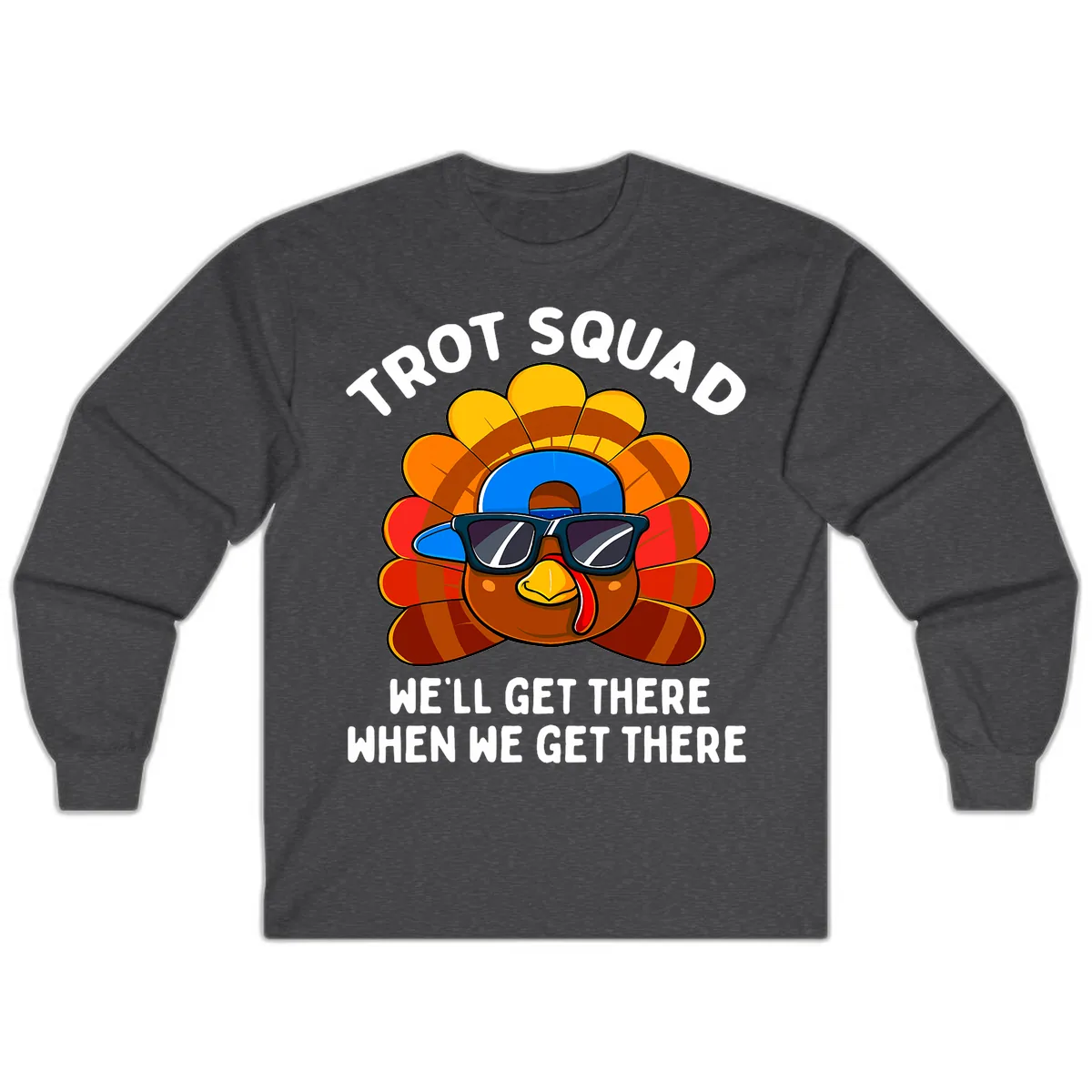 Trot Squad Turkey Thanksgiving Long Sleeve in Dark Heather