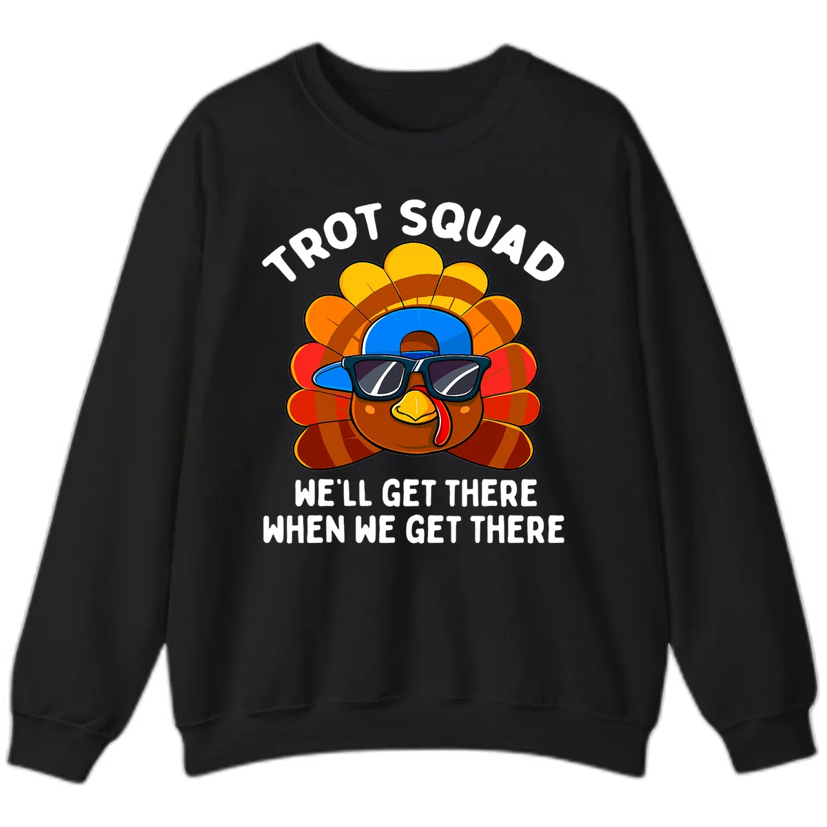 Trot Squad Turkey Thanksgiving Sweatshirt in Black