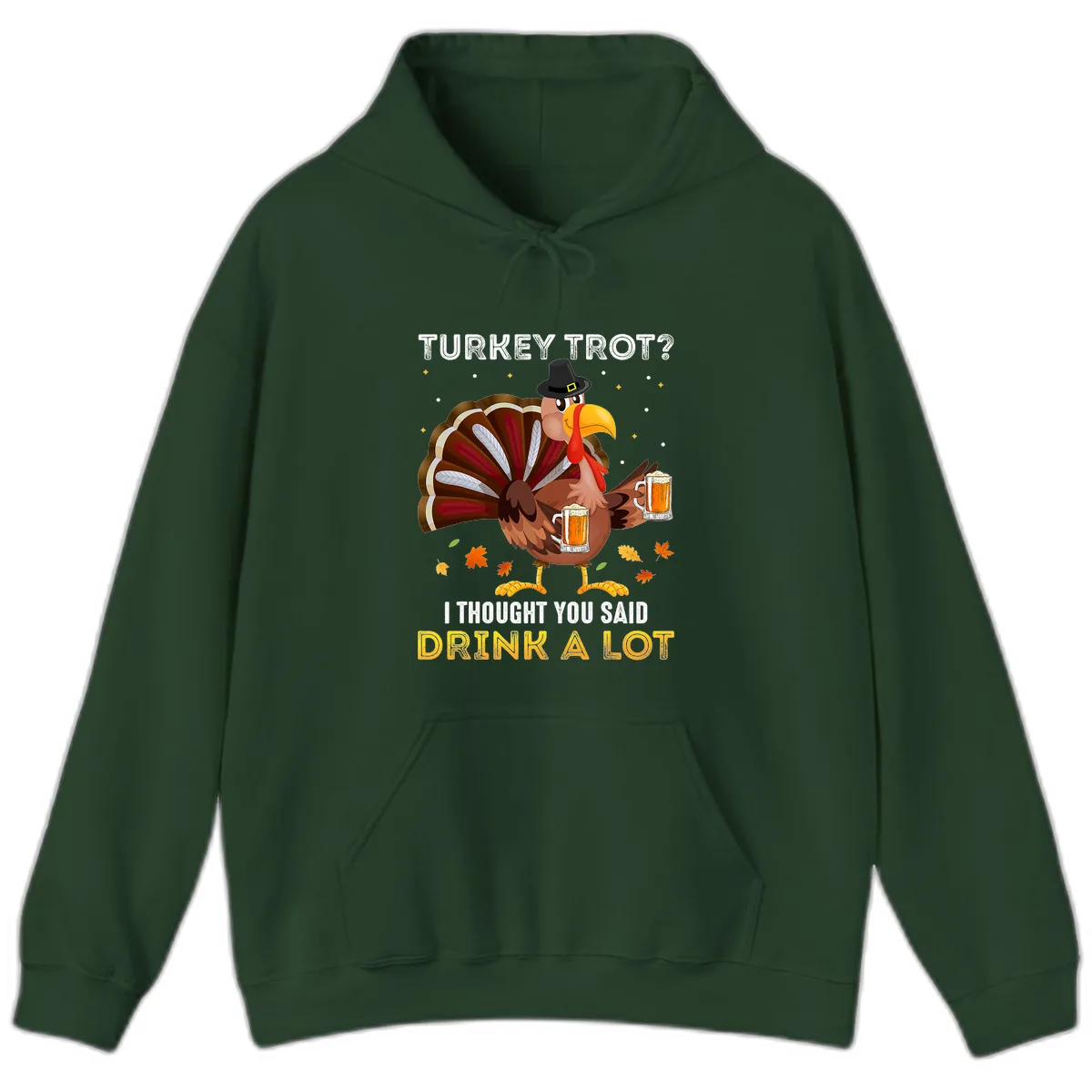 Turkey Trot Drink A Lot Hoodie in Forest Green