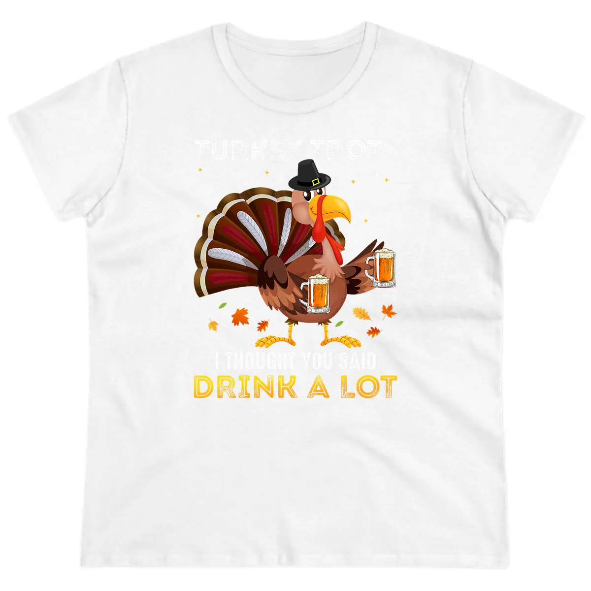 Turkey Trot Drink A Lot Ladies Tee in White