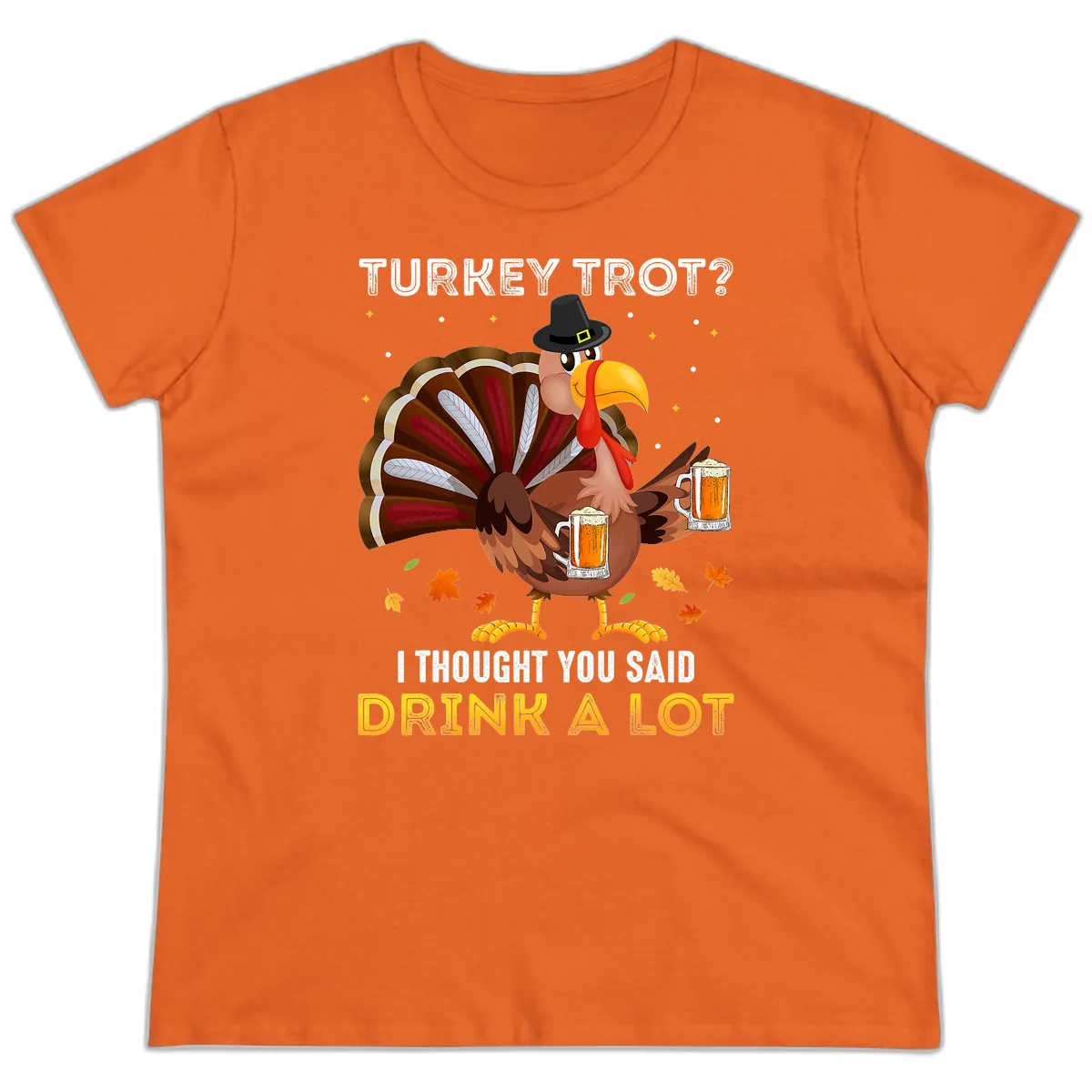 Turkey Trot Drink A Lot Ladies Tee in Orange