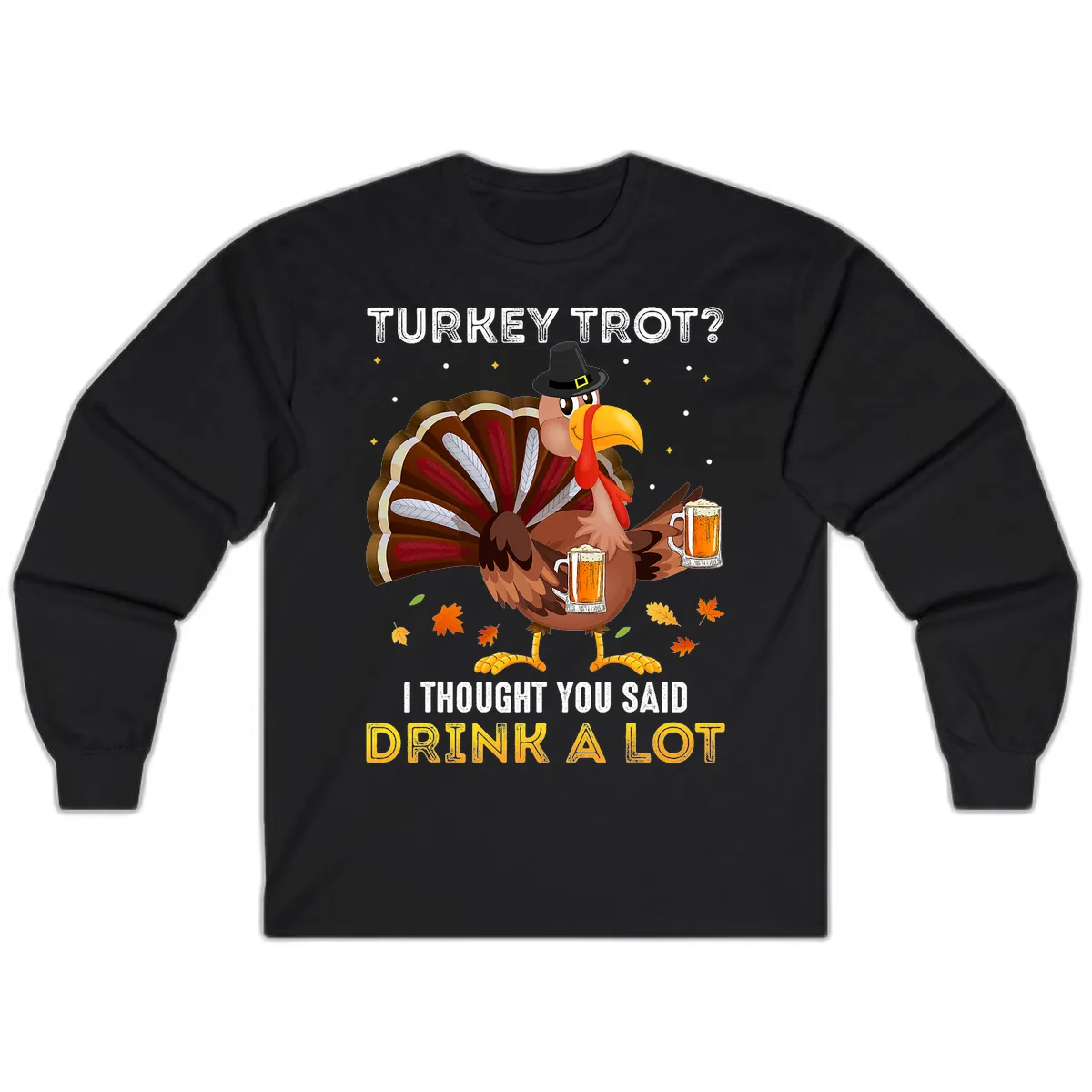 Turkey Trot Drink A Lot Long Sleeve in Black