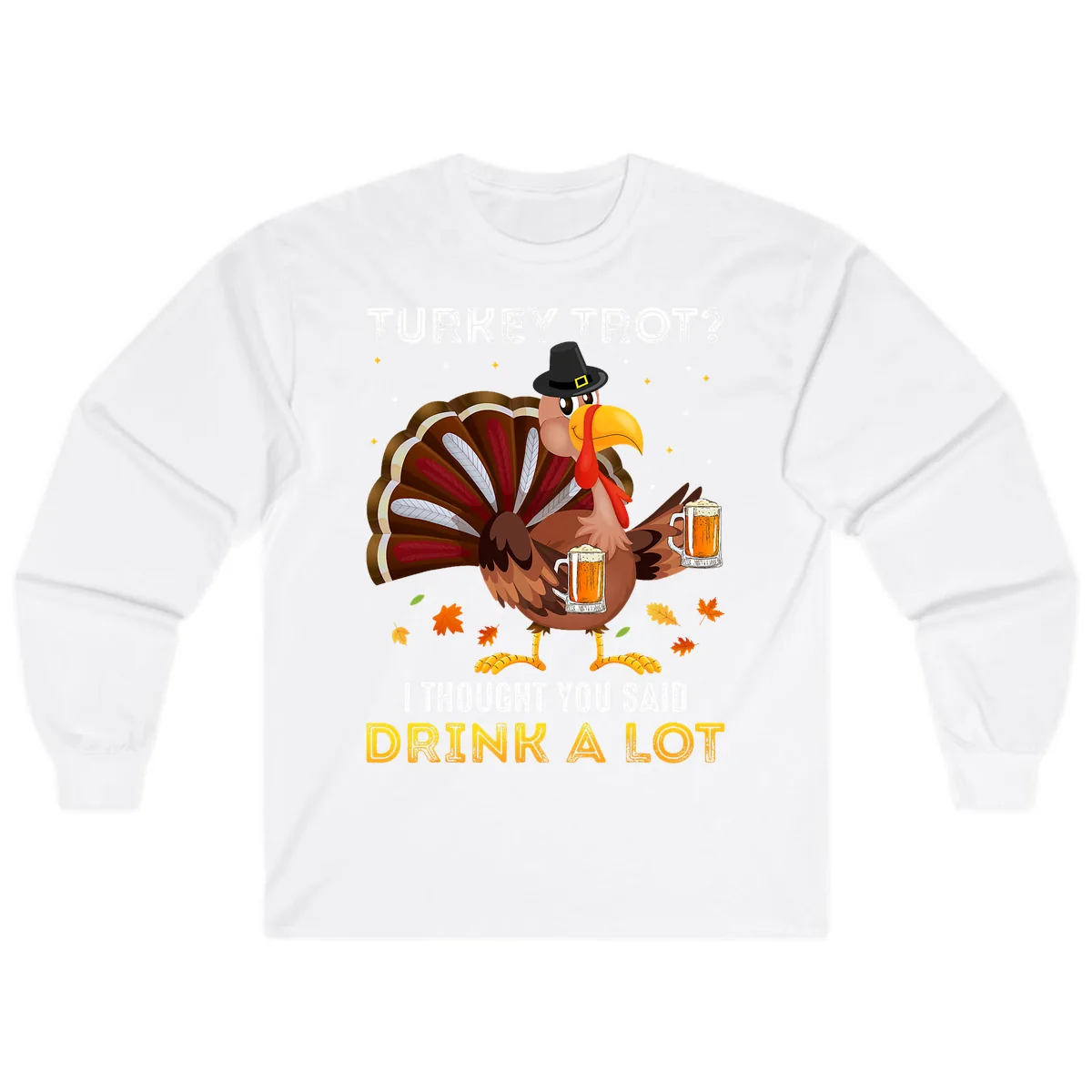 Turkey Trot Drink A Lot Long Sleeve in White