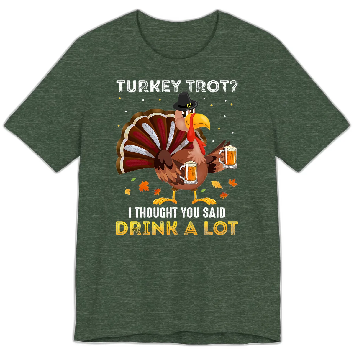 Turkey Trot Drink A Lot Premium T-Shirt in Heather Forest