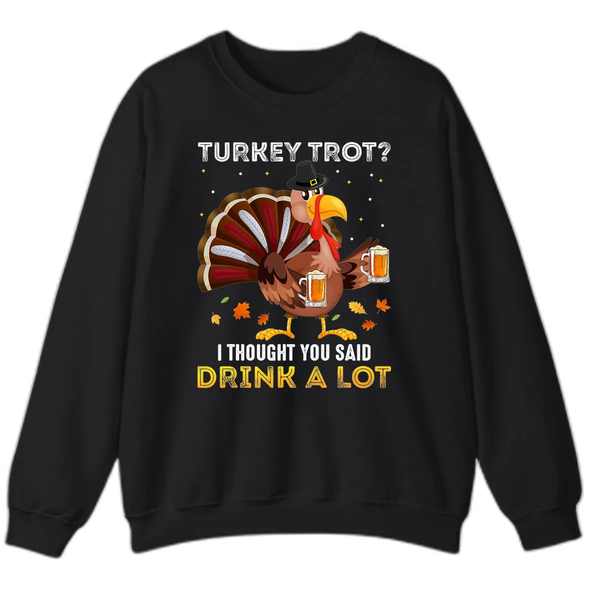 Turkey Trot Drink A Lot Sweatshirt in Black