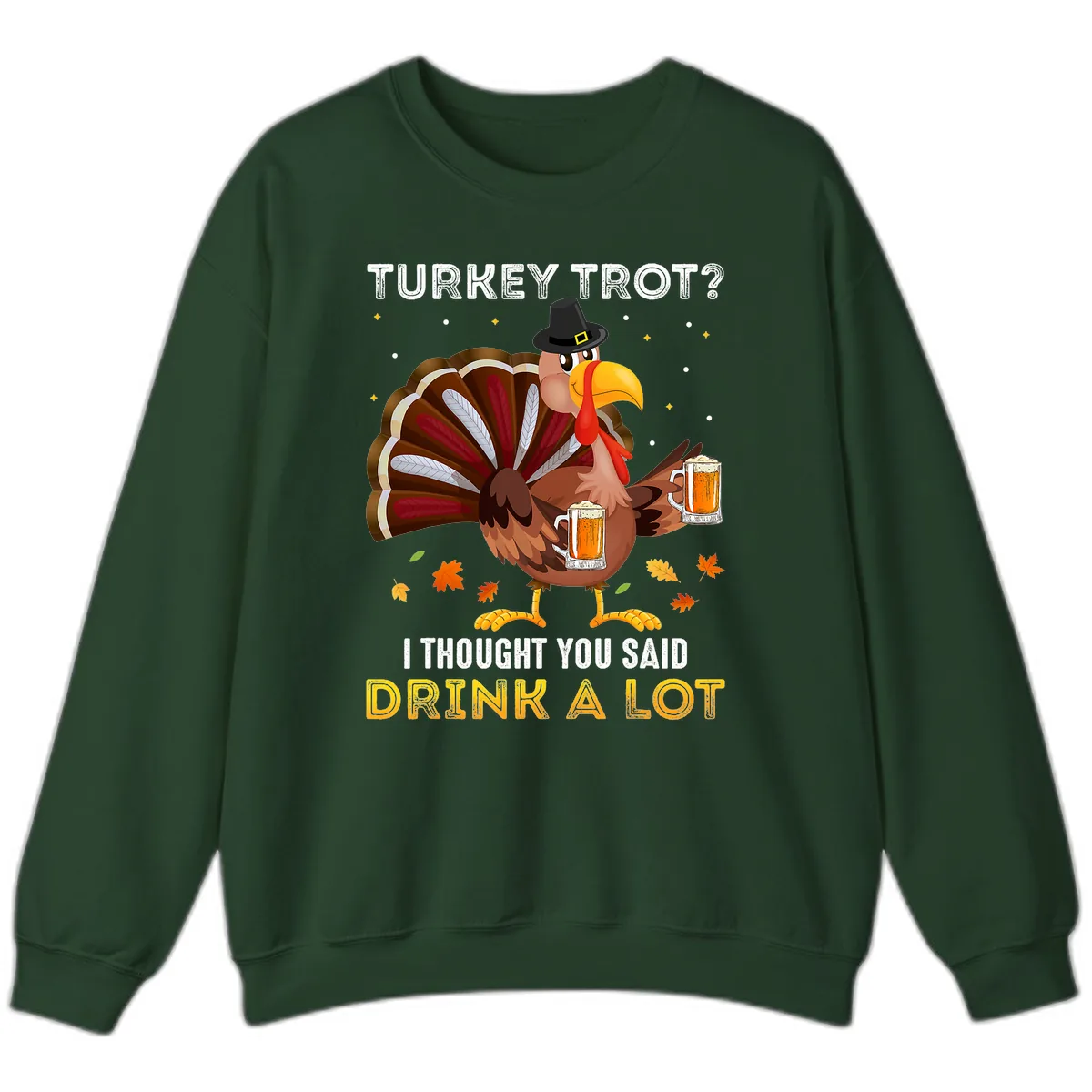 Turkey Trot Drink A Lot Sweatshirt in Forest Green