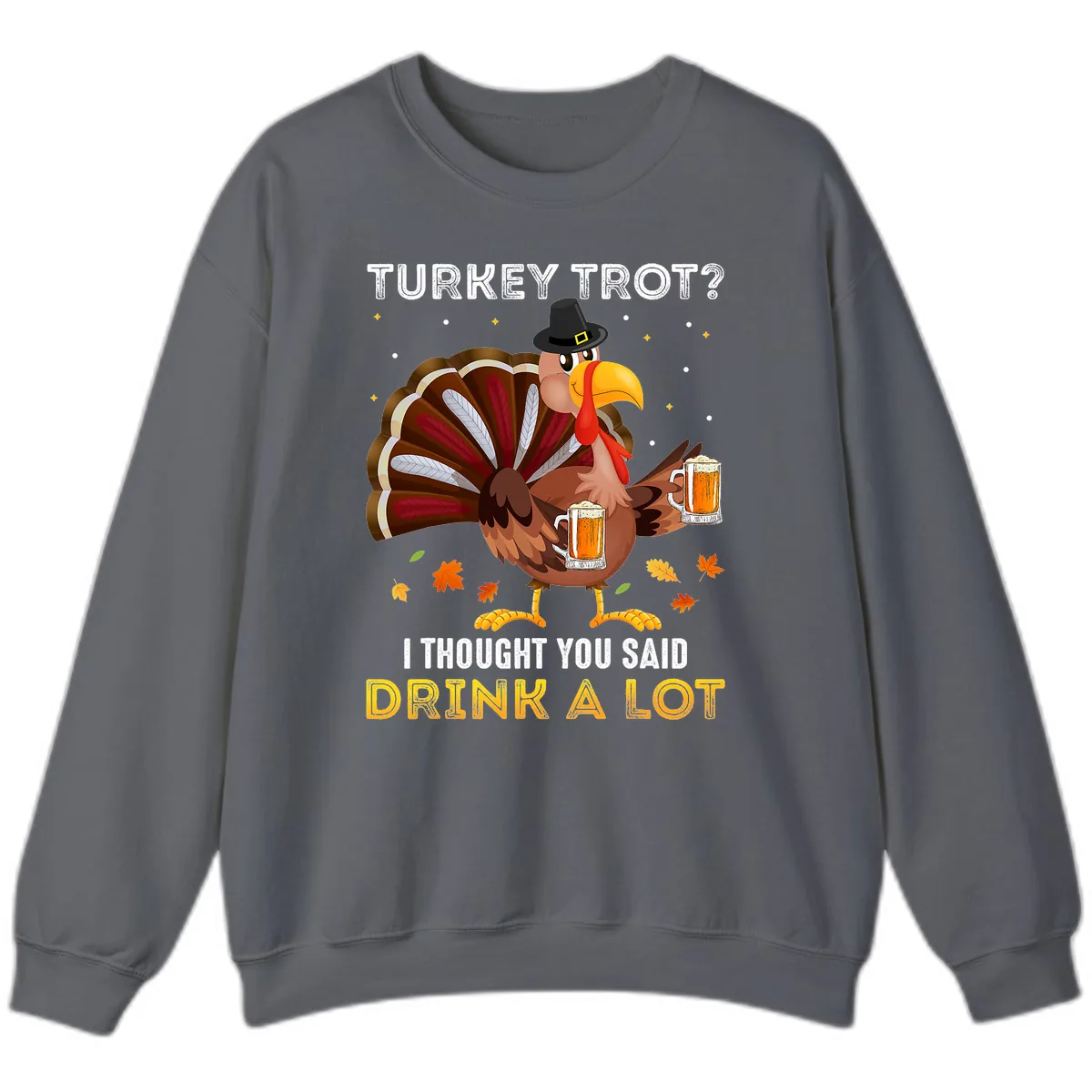Turkey Trot Drink A Lot Sweatshirt in Charcoal