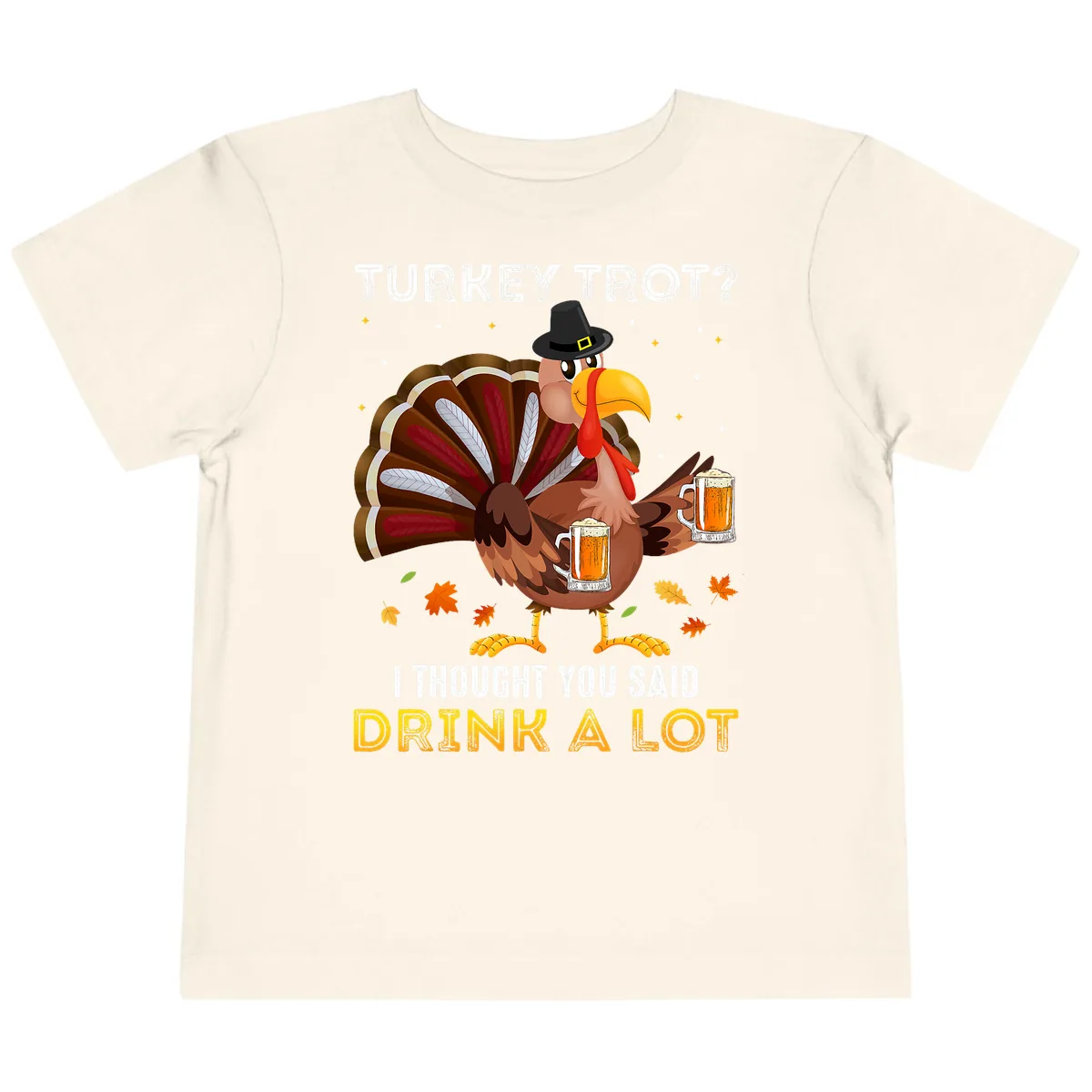 Turkey Trot Drink A Lot Toddler T-Shirt in Natural