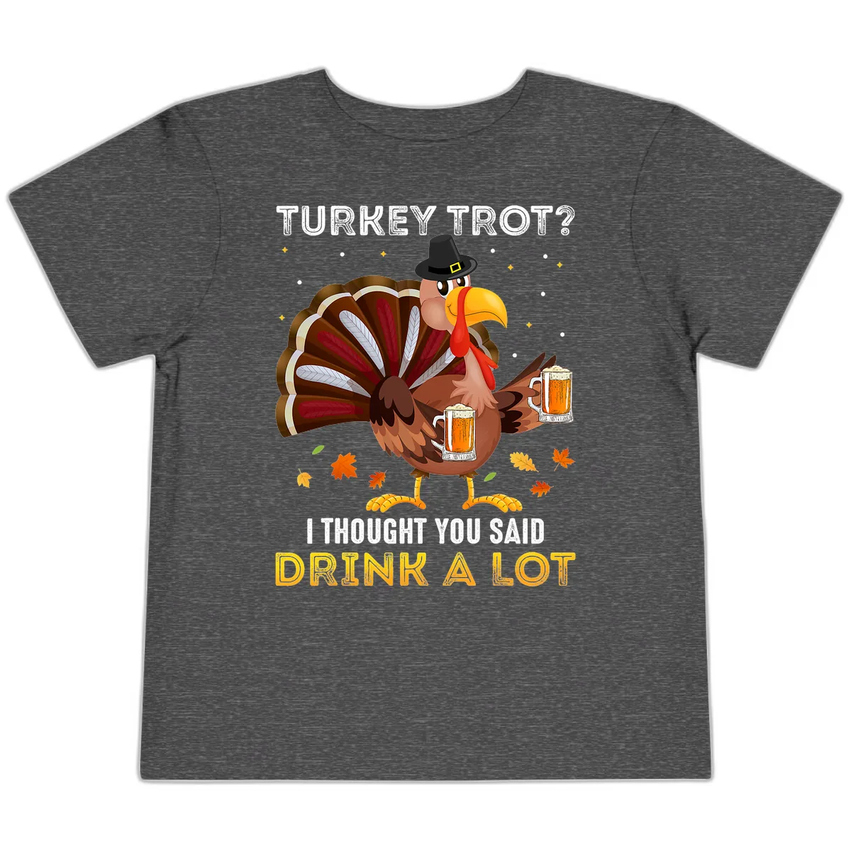 Turkey Trot Drink A Lot Toddler T-Shirt in Dark Heather Grey