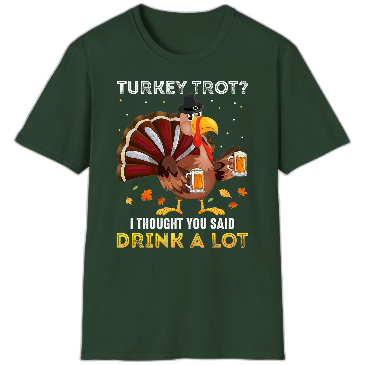 Turkey Trot Drink A Lot T-Shirt in Forest Green