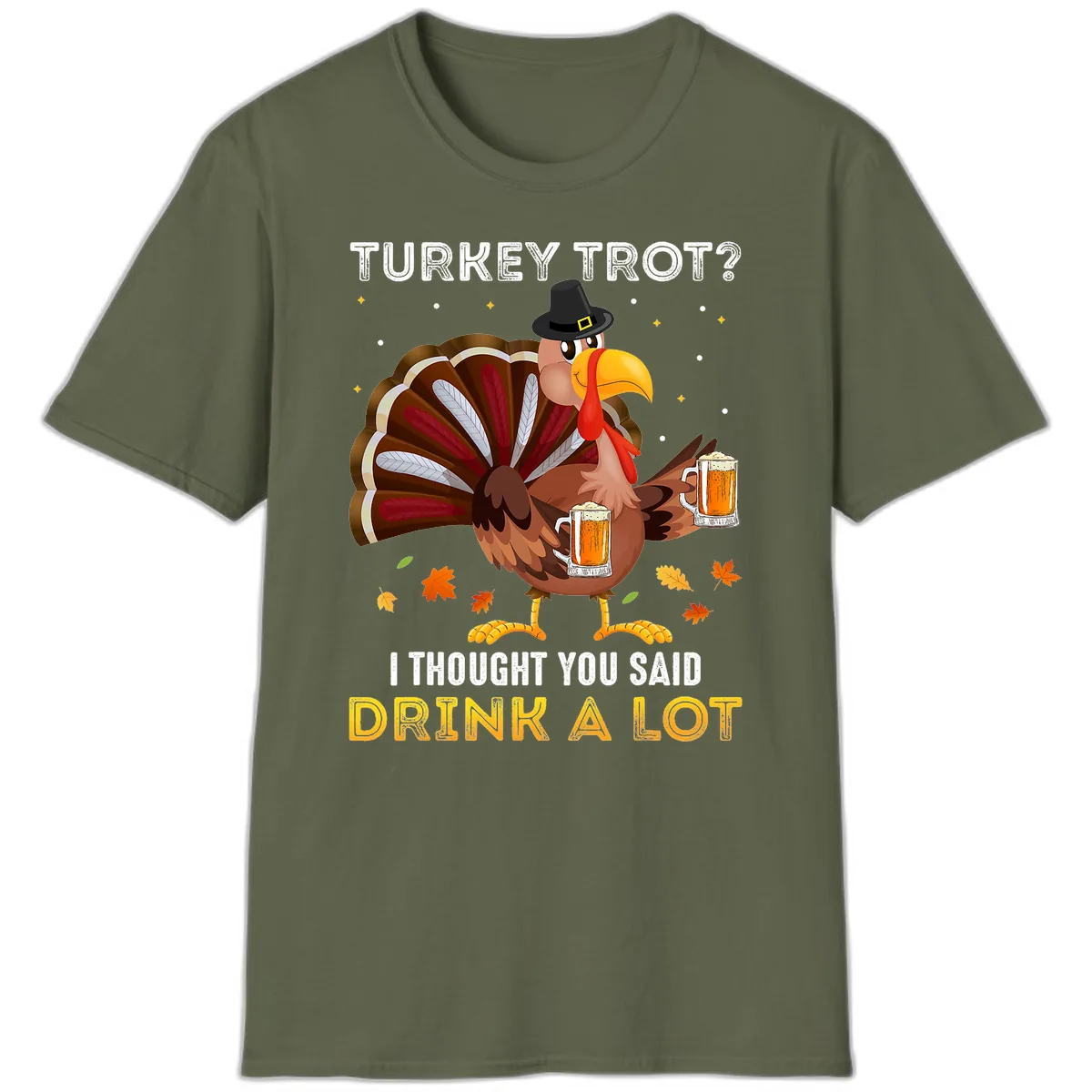 Turkey Trot Drink A Lot T-Shirt in Military Green