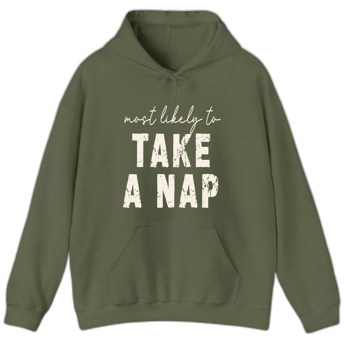 Most Likely To Take A Nap Hoodie in Military Green