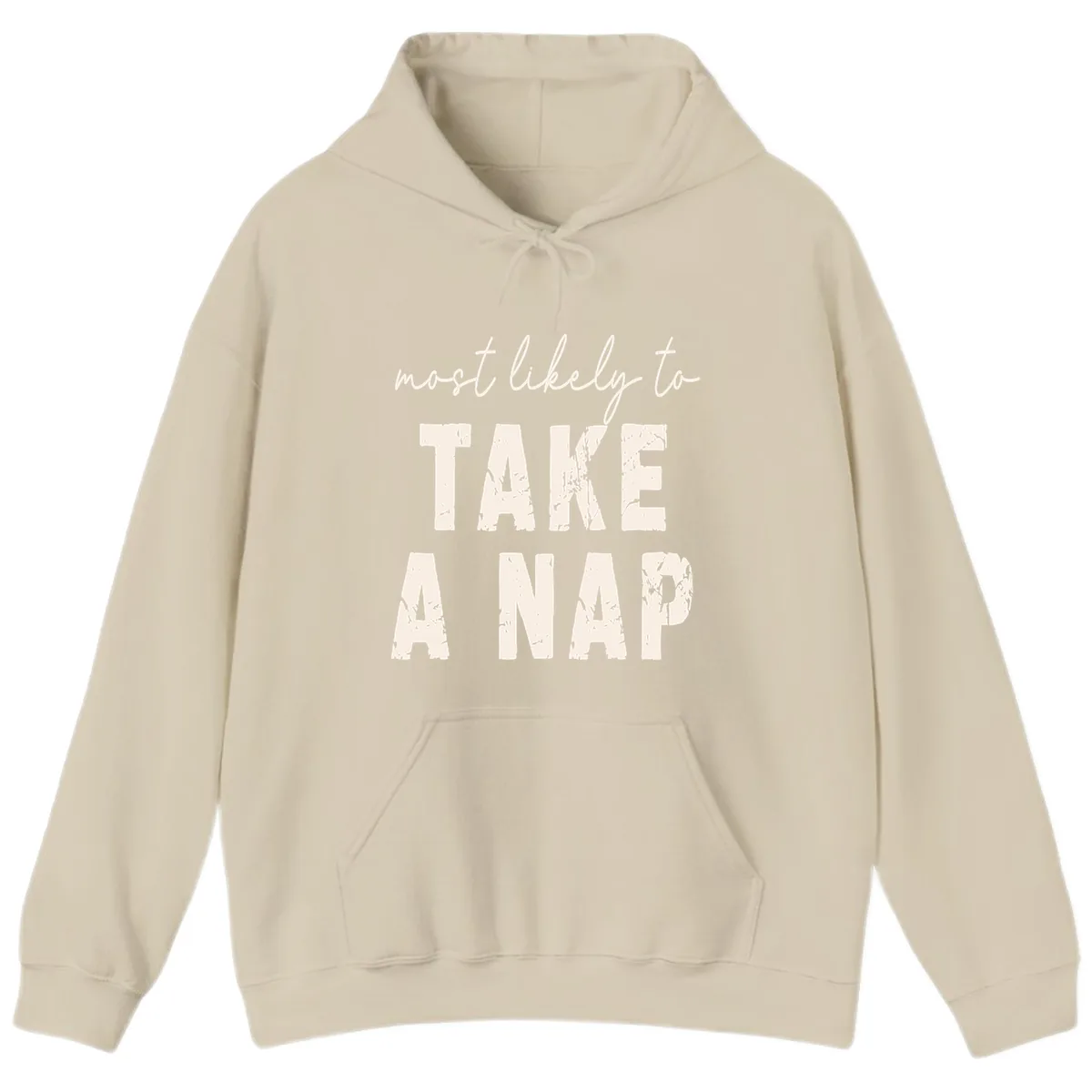 Most Likely To Take A Nap Hoodie in Sand