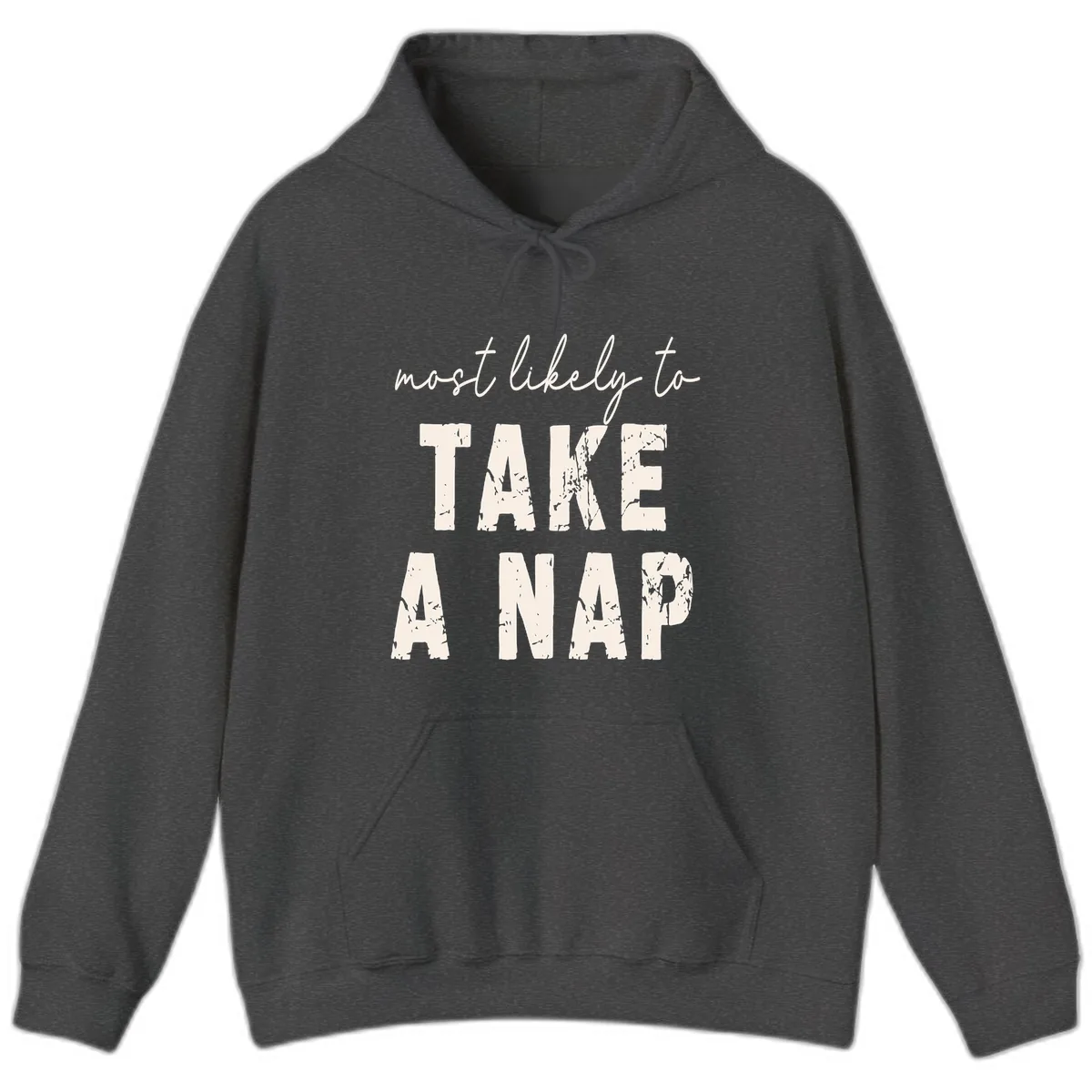 Most Likely To Take A Nap Hoodie in Dark Heather