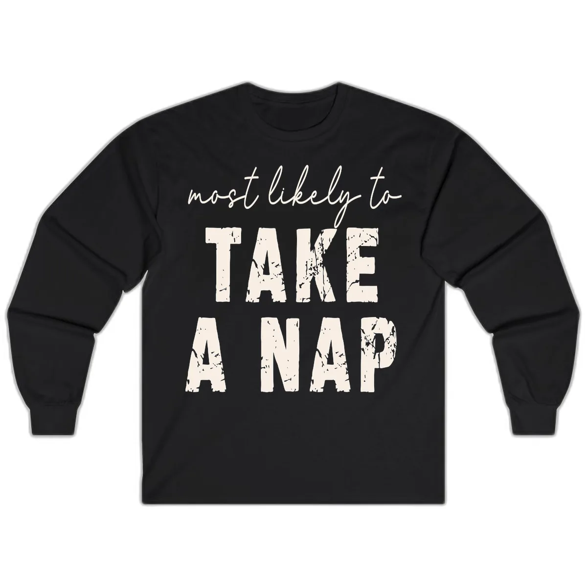 Most Likely To Take A Nap Long Sleeve in Black