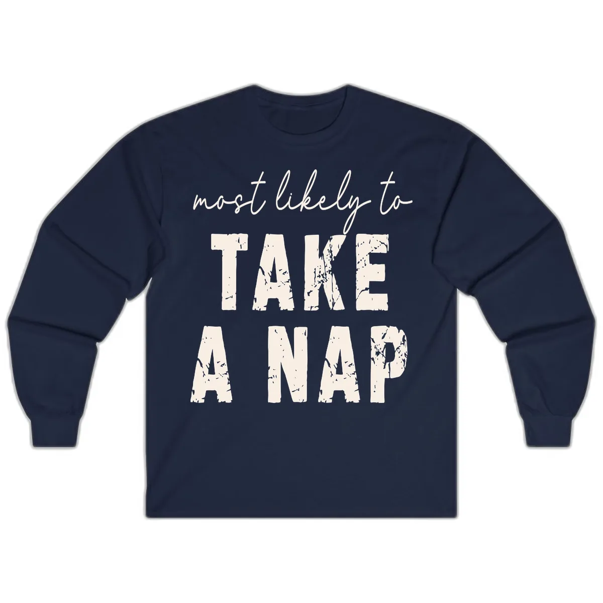 Most Likely To Take A Nap Long Sleeve in Navy