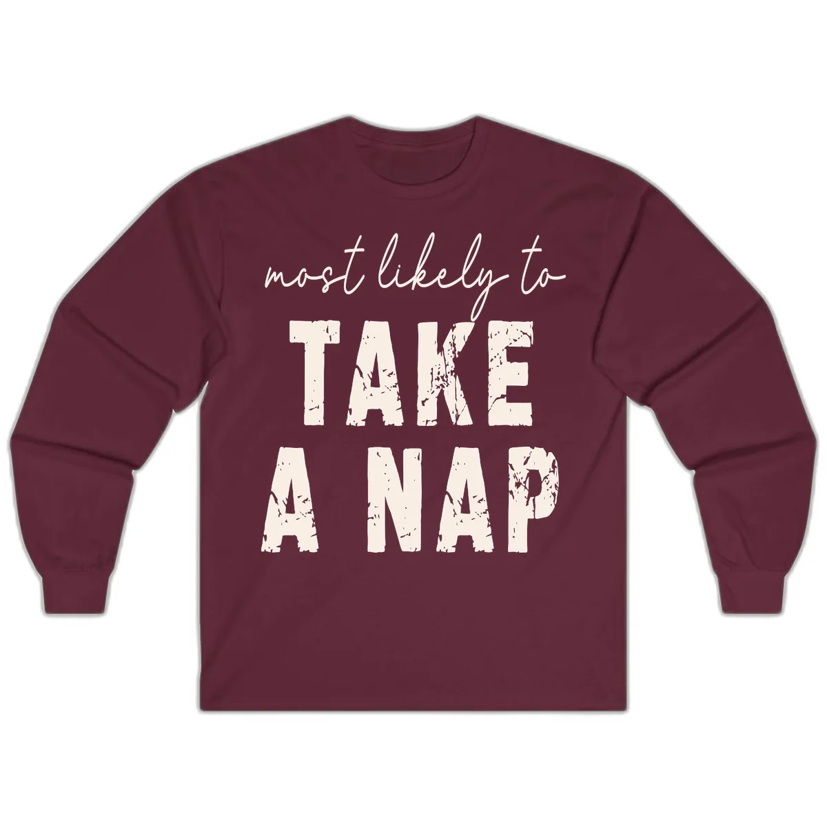 Most Likely To Take A Nap Long Sleeve in Maroon