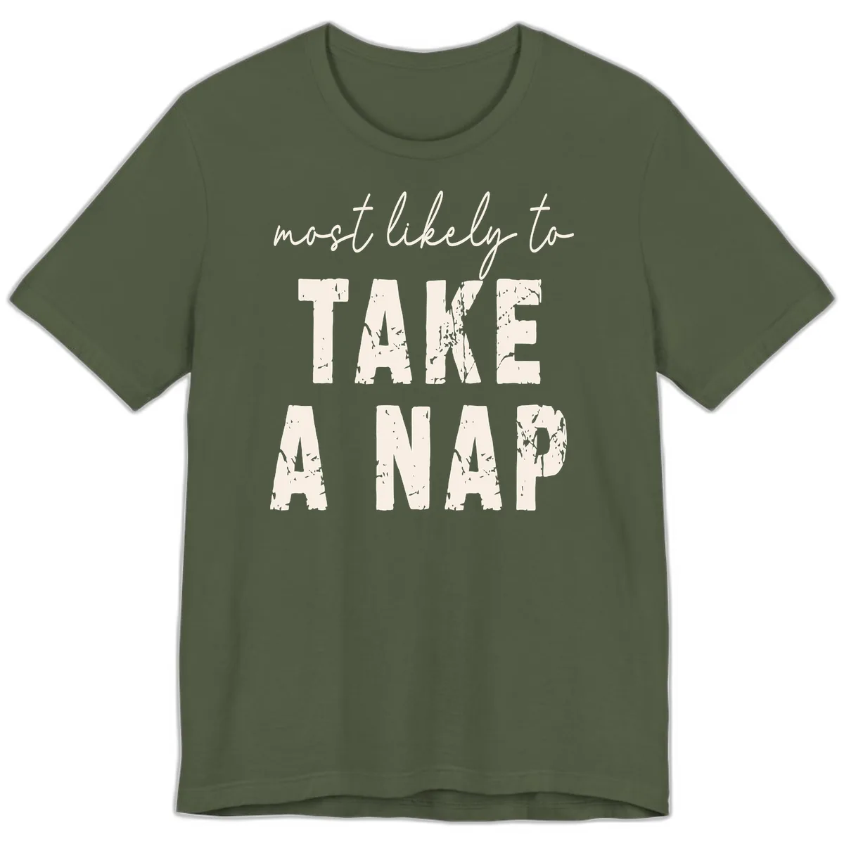 Most Likely To Take A Nap Premium T-Shirt in Military Green