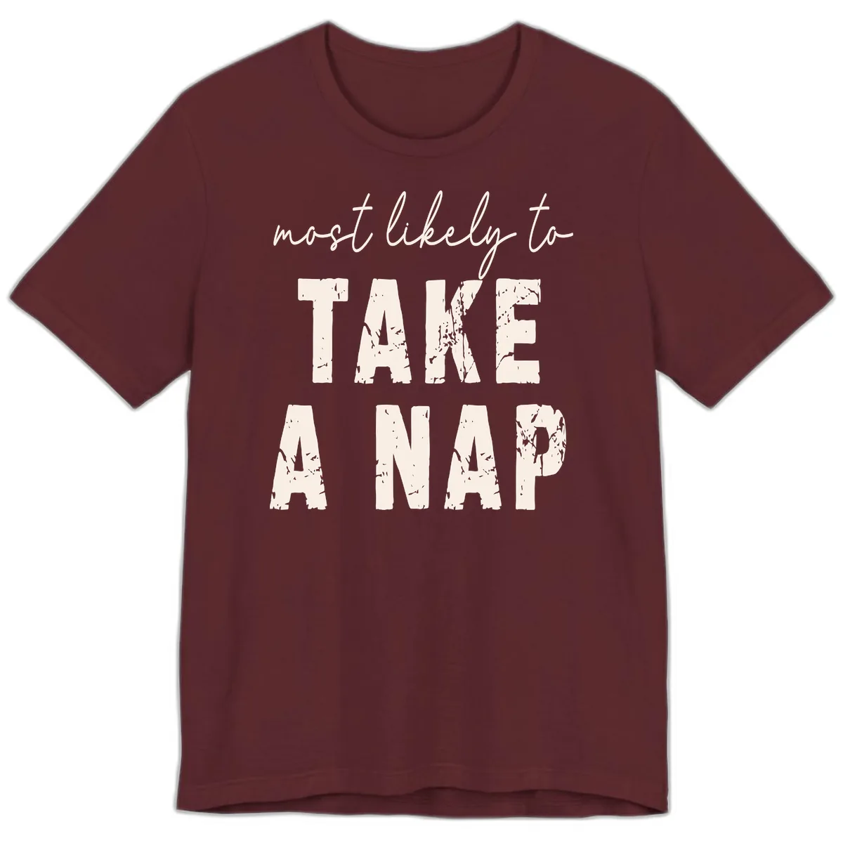 Most Likely To Take A Nap Premium T-Shirt in Maroon