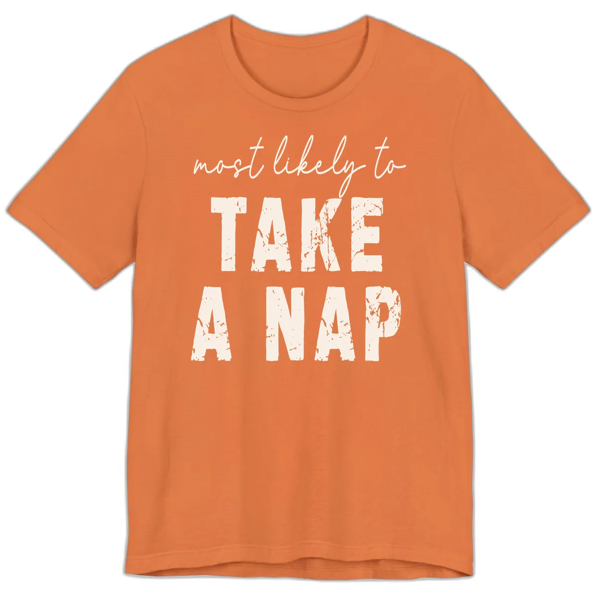 Most Likely To Take A Nap Premium T-Shirt in Burnt Orange