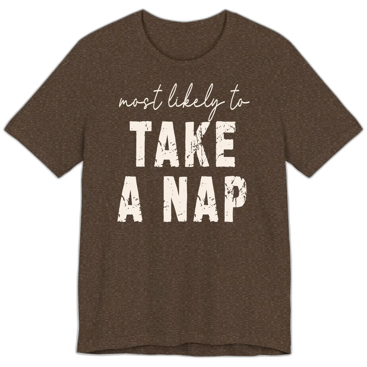 Most Likely To Take A Nap Premium T-Shirt in Heather Brown