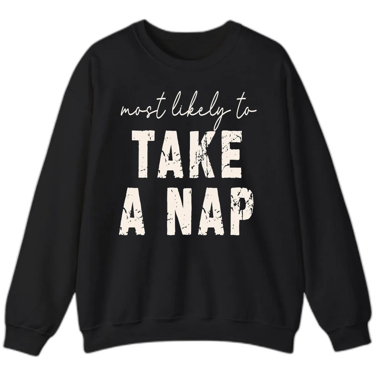 Most Likely To Take A Nap Sweatshirt in Black
