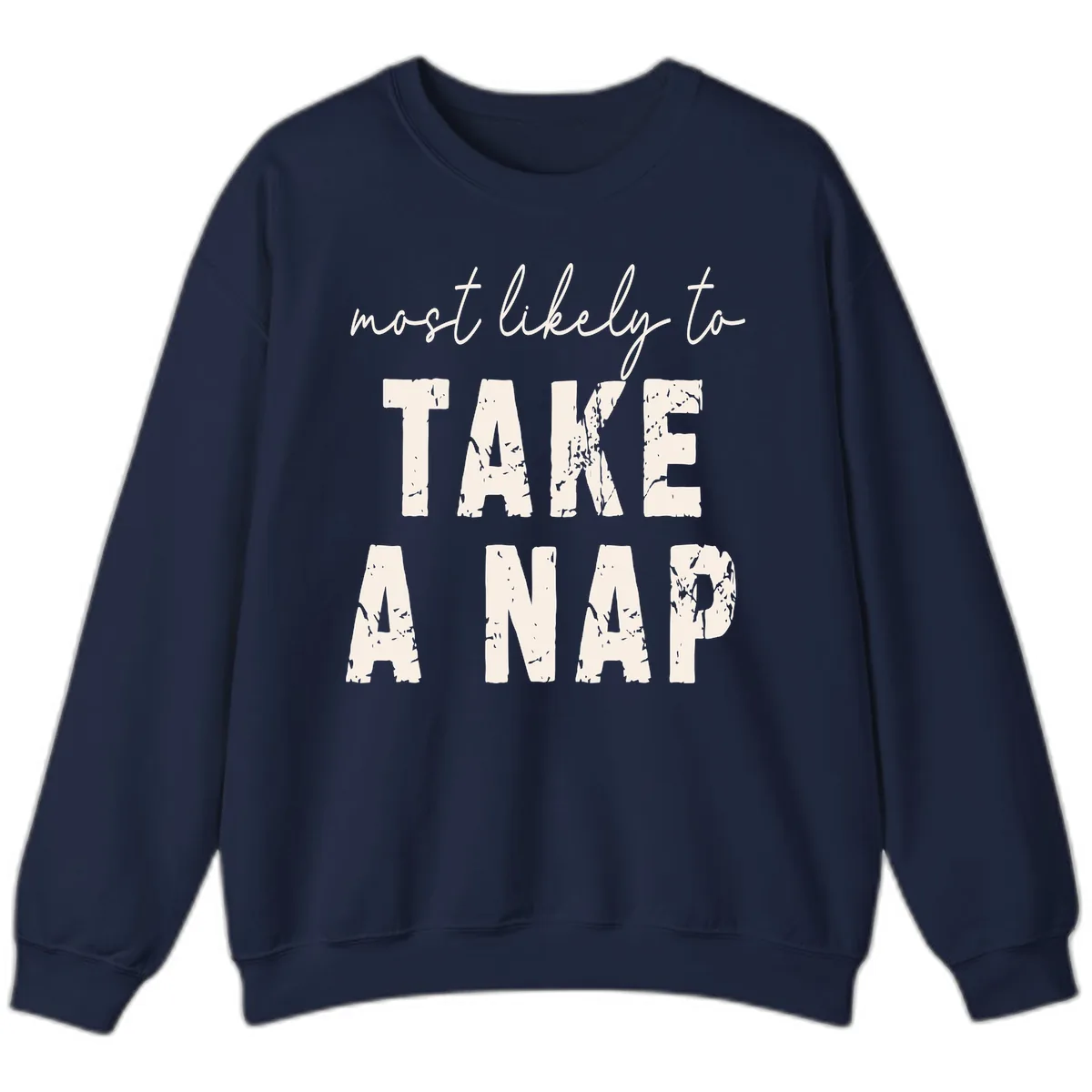Most Likely To Take A Nap Sweatshirt in Navy