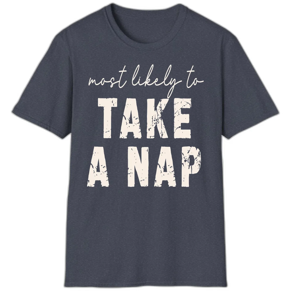 Most Likely To Take A Nap T-Shirt in Heather Navy