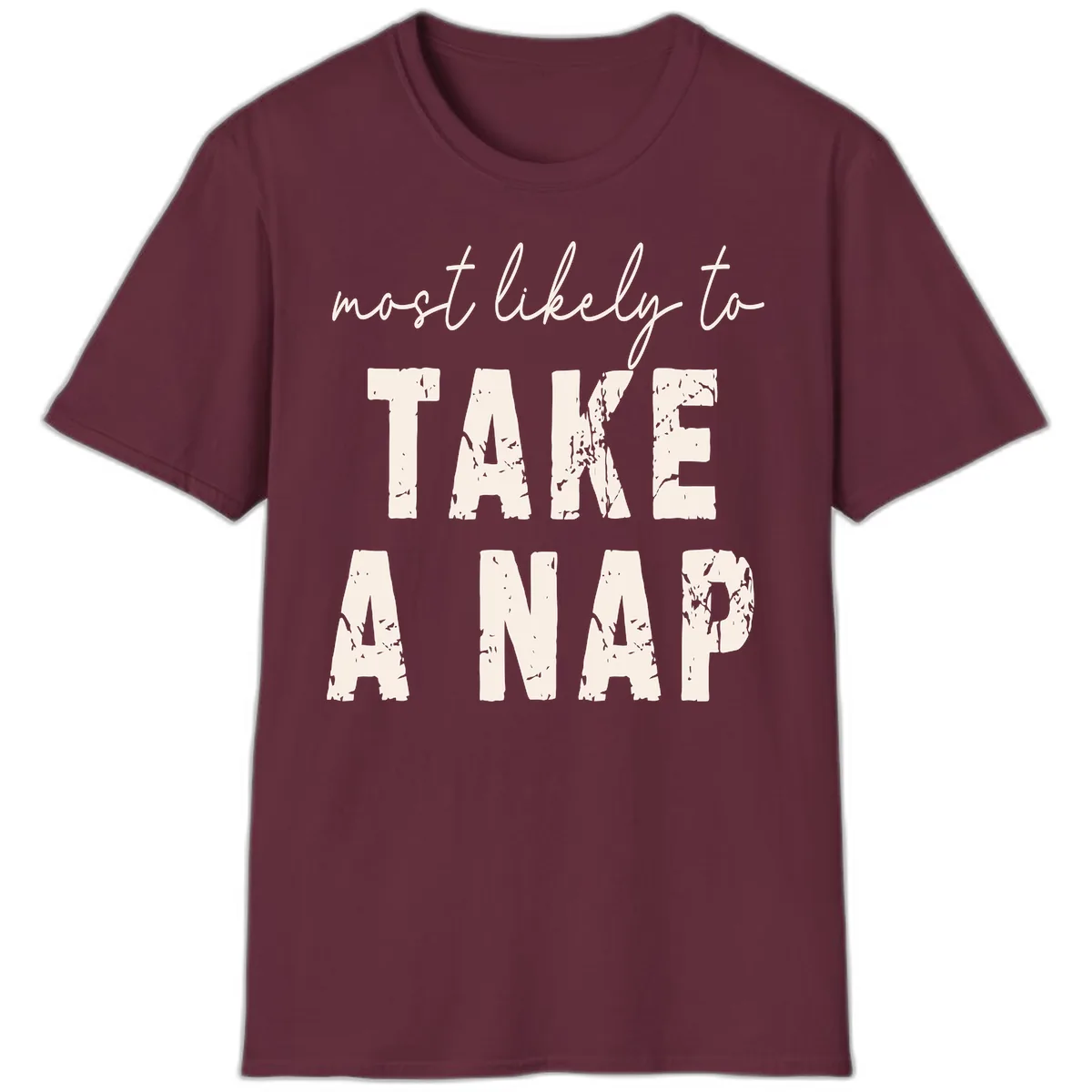 Most Likely To Take A Nap T-Shirt in Maroon