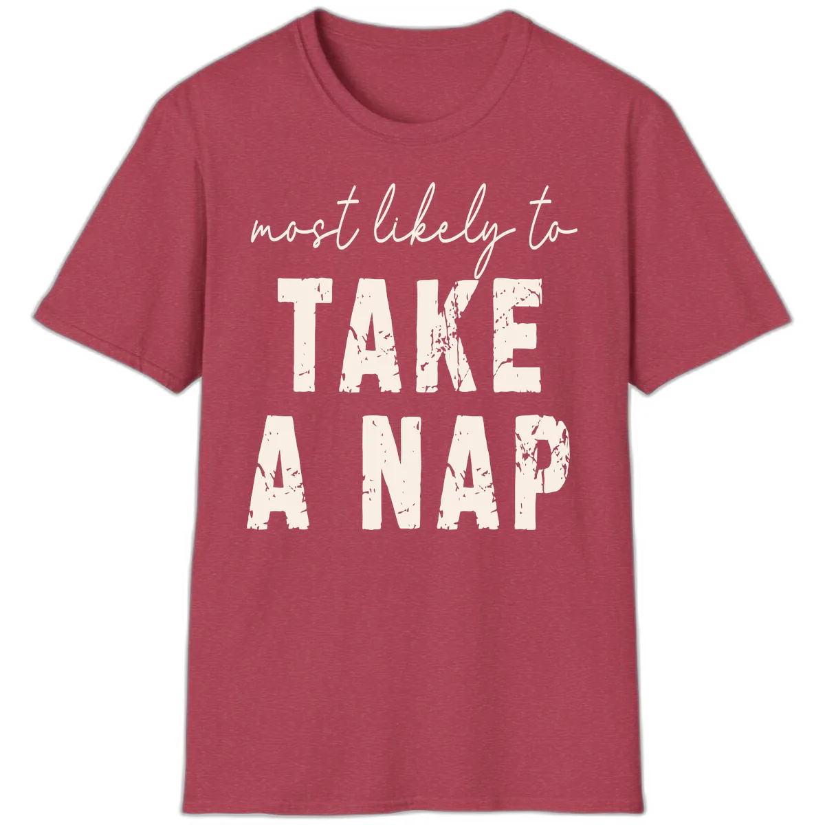 Most Likely To Take A Nap T-Shirt in Heather Cardinal