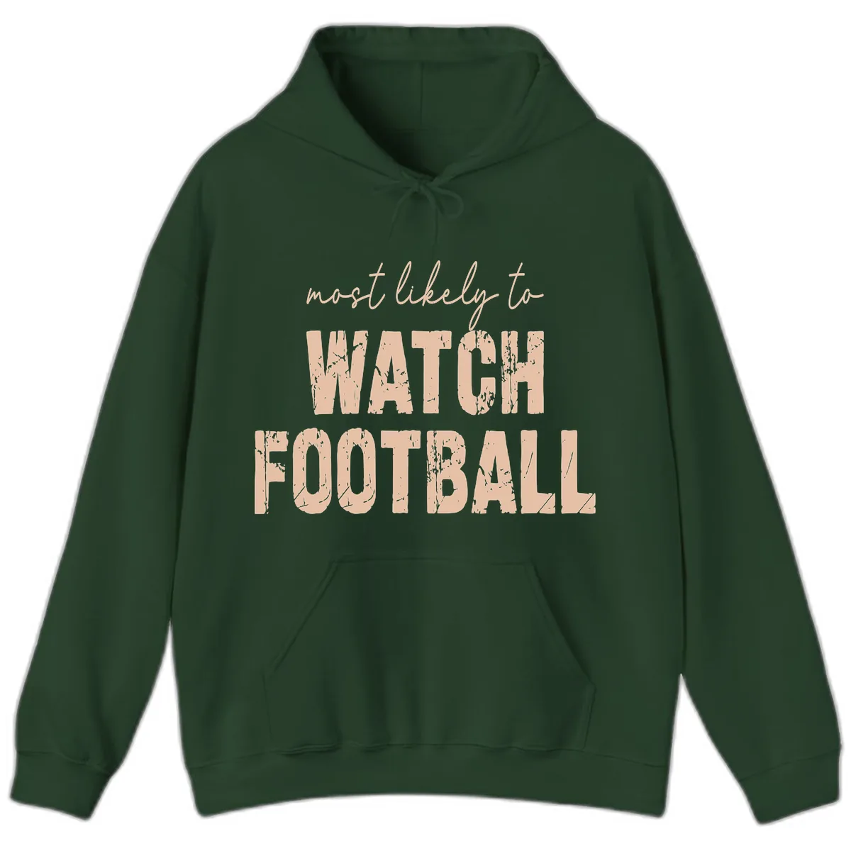 Most Likely To Watch Football Hoodie in Forest Green