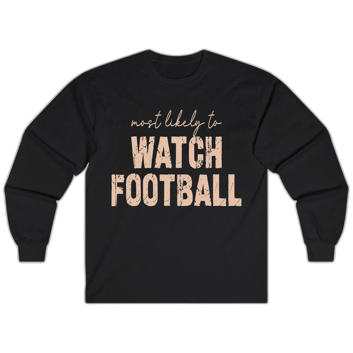 Most Likely To Watch Football Long Sleeve in Black