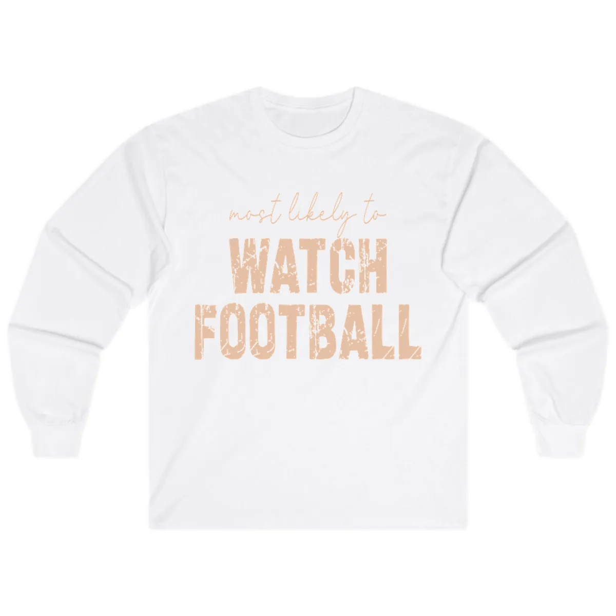 Most Likely To Watch Football Long Sleeve in White
