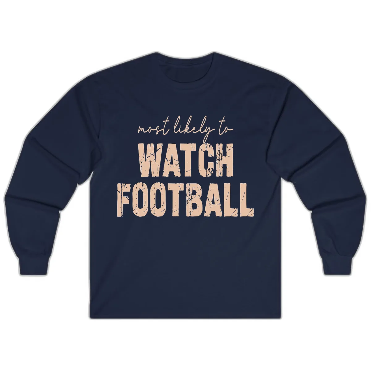 Most Likely To Watch Football Long Sleeve in Navy