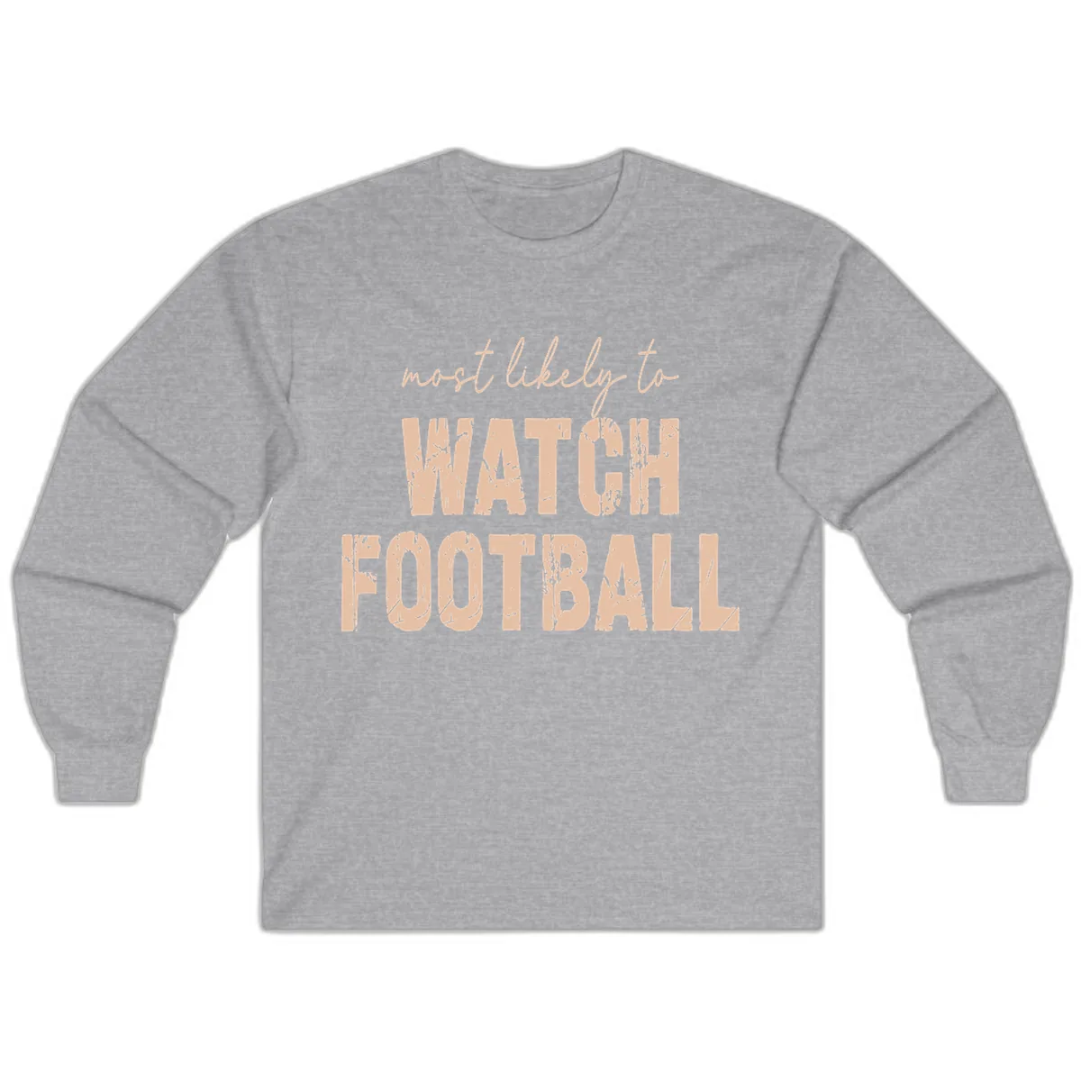 Most Likely To Watch Football Long Sleeve in Sport Grey