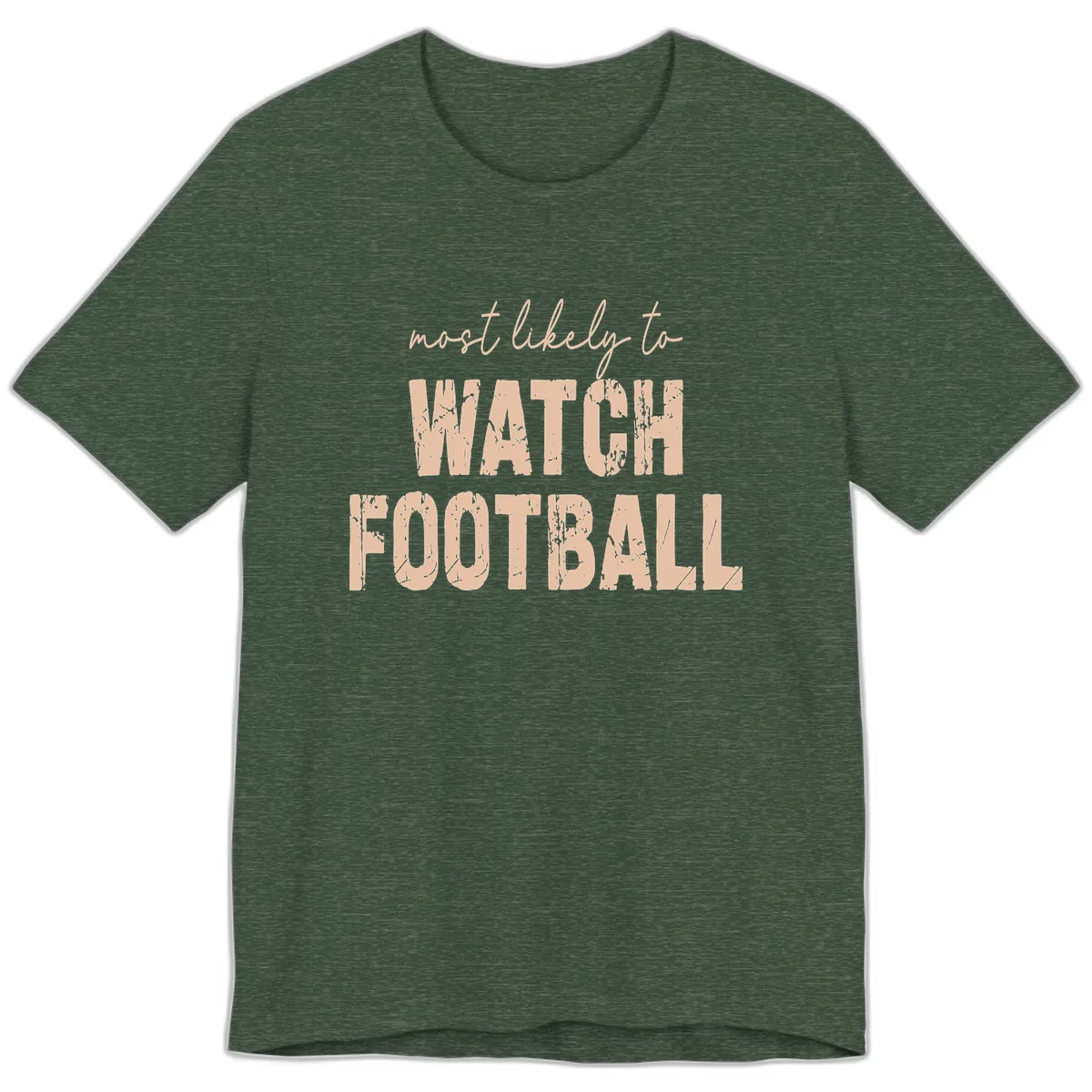 Most Likely To Watch Football Premium T-Shirt in Heather Forest