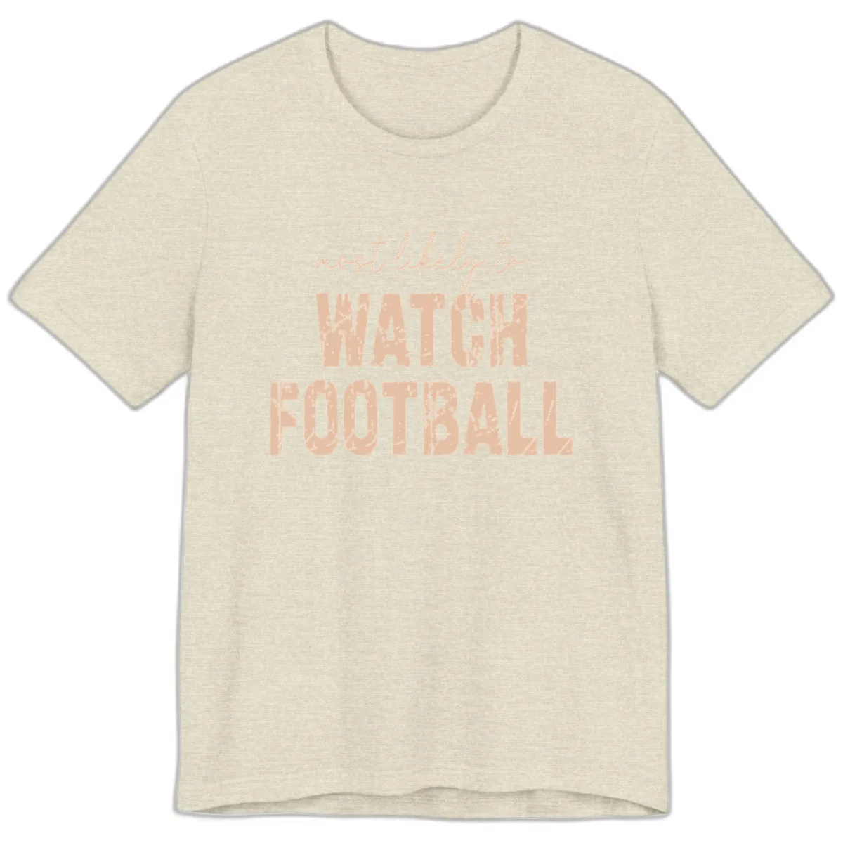 Most Likely To Watch Football Premium T-Shirt in Heather Prism Natural