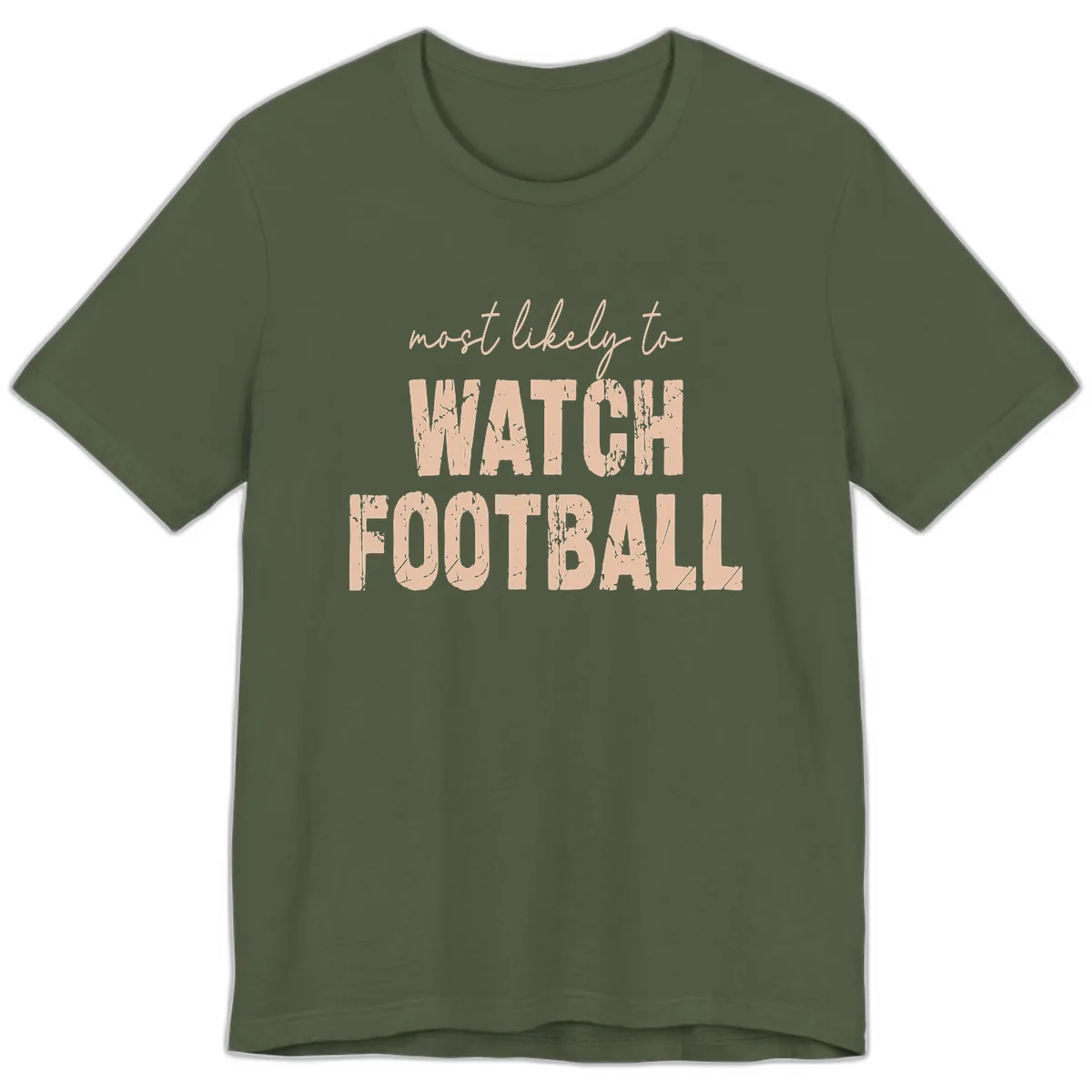 Most Likely To Watch Football Premium T-Shirt in Military Green