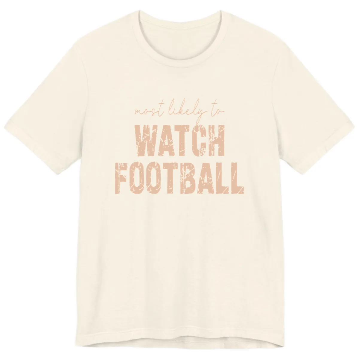 Most Likely To Watch Football Premium T-Shirt in Natural