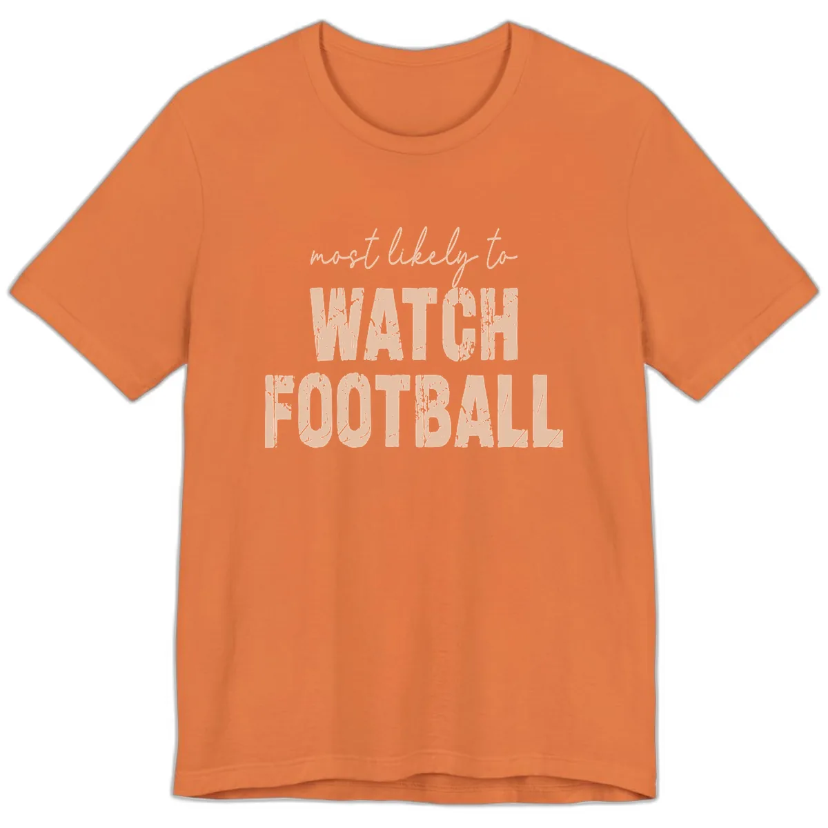 Most Likely To Watch Football Premium T-Shirt in Burnt Orange