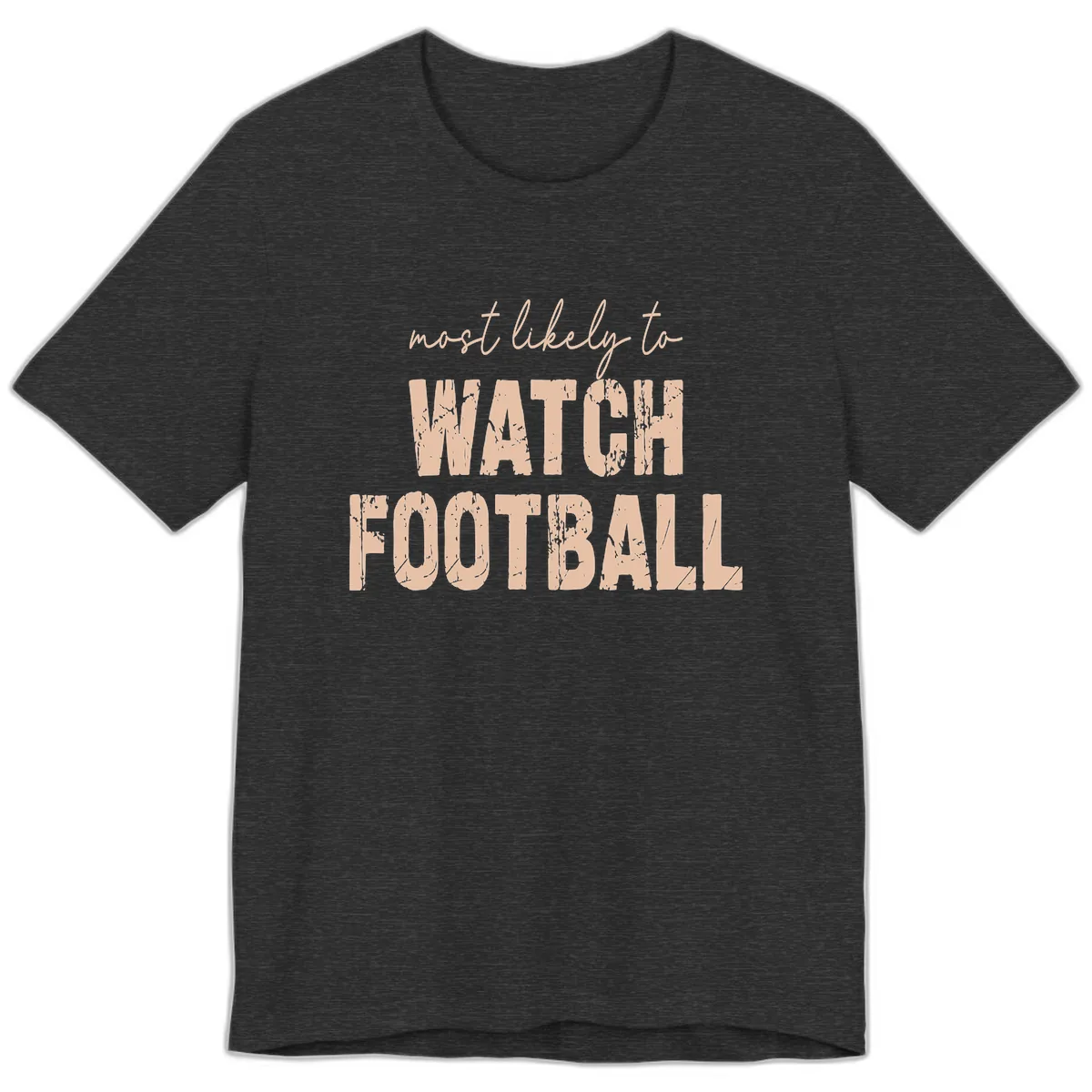 Most Likely To Watch Football Premium T-Shirt in Dark Grey Heather
