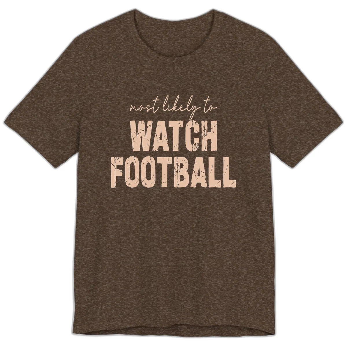 Most Likely To Watch Football Premium T-Shirt in Heather Brown