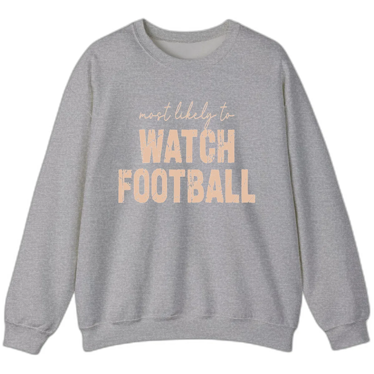 Most Likely To Watch Football Sweatshirt in Sport Grey