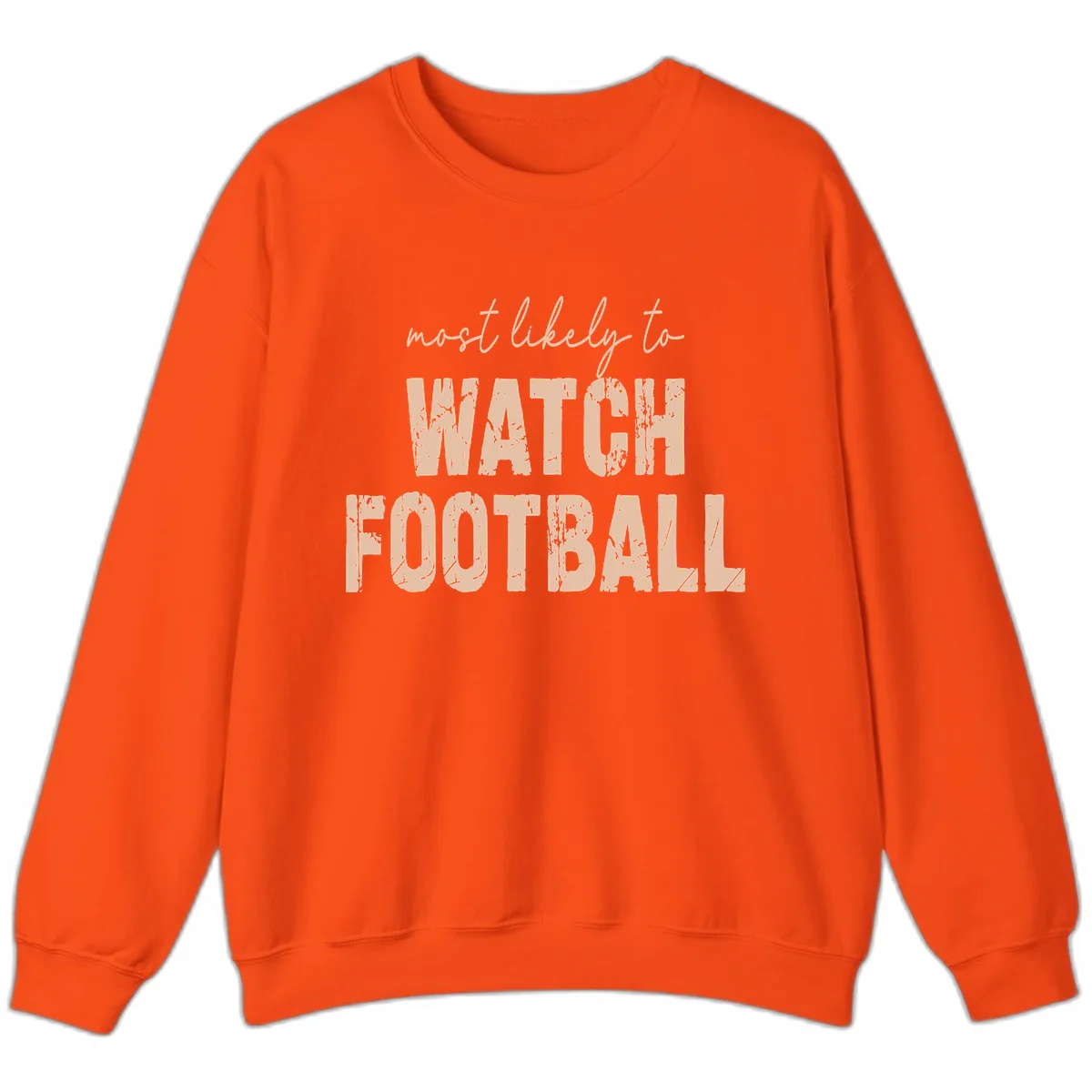 Most Likely To Watch Football Sweatshirt in Orange