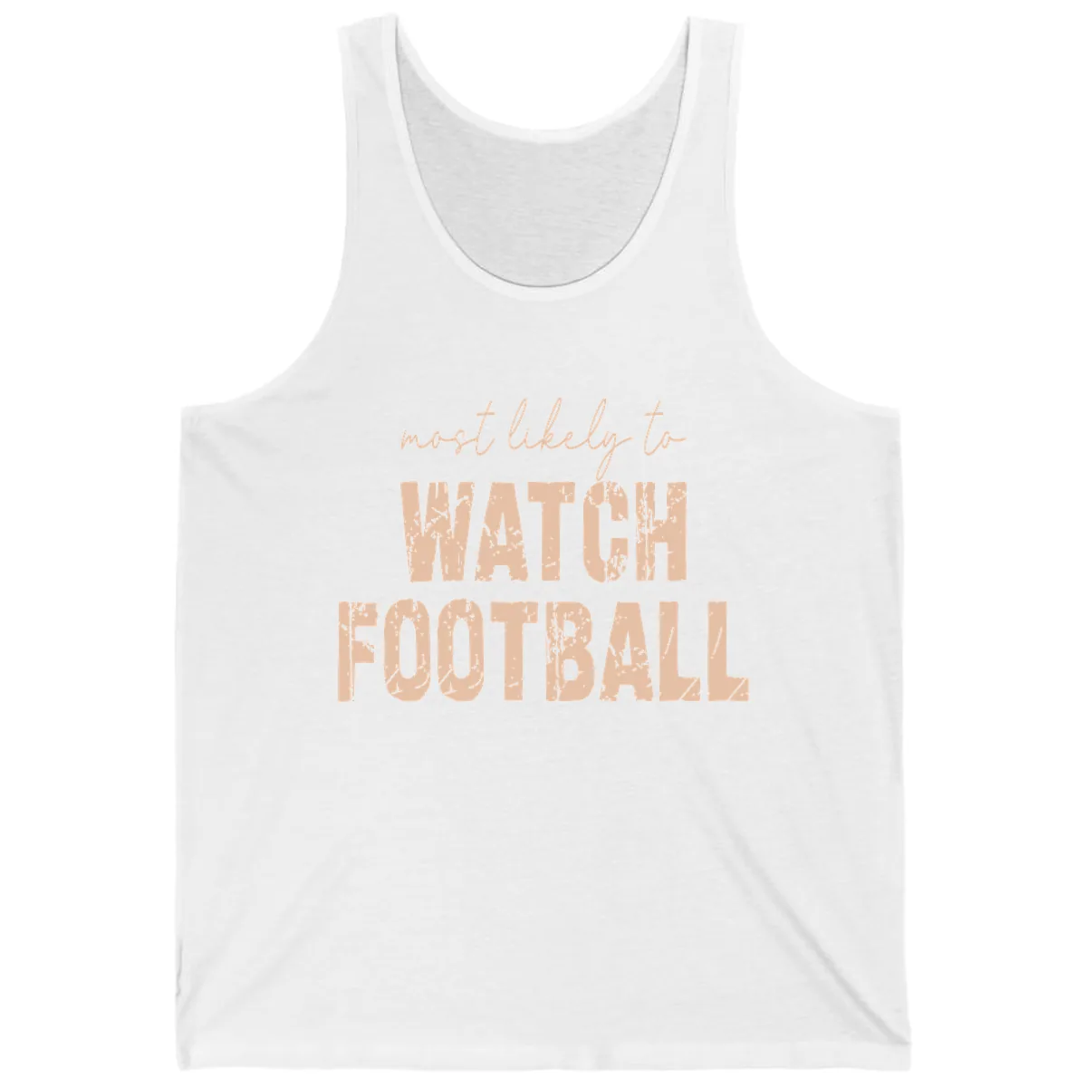 Most Likely To Watch Football Tank in White