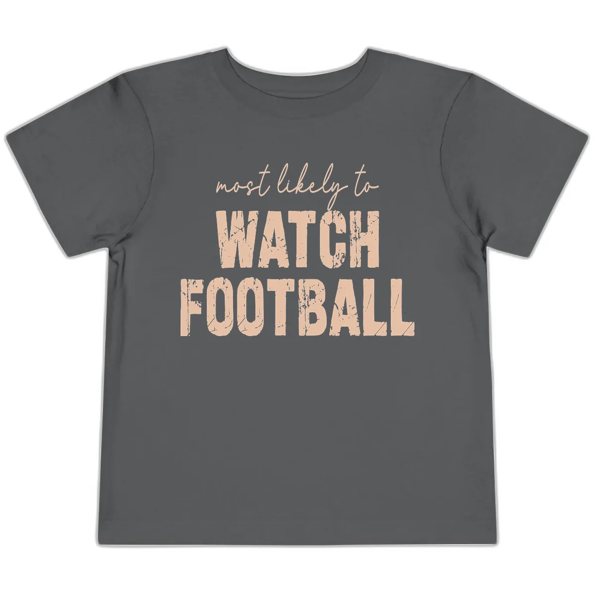 Most Likely To Watch Football Toddler T-Shirt in Asphalt
