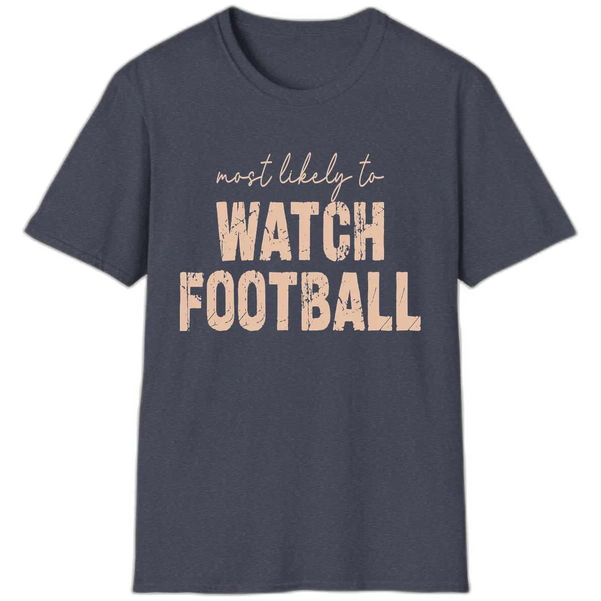 Most Likely To Watch Football T-Shirt in Heather Navy
