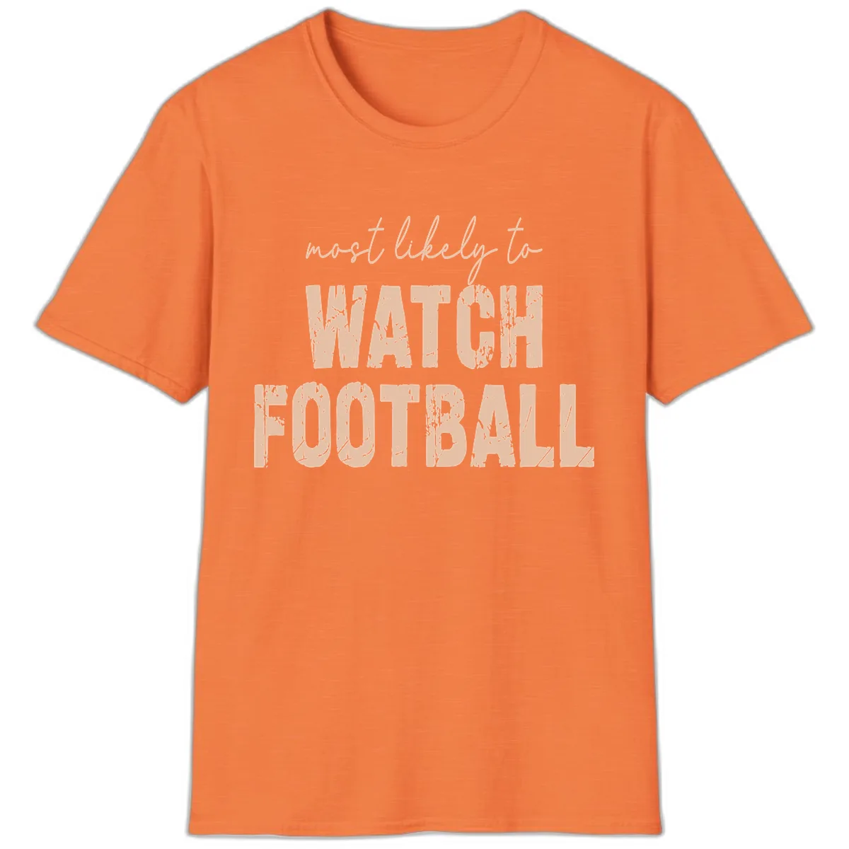 Most Likely To Watch Football T-Shirt in Heather Orange