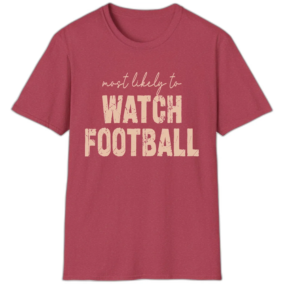 Most Likely To Watch Football T-Shirt in Heather Cardinal