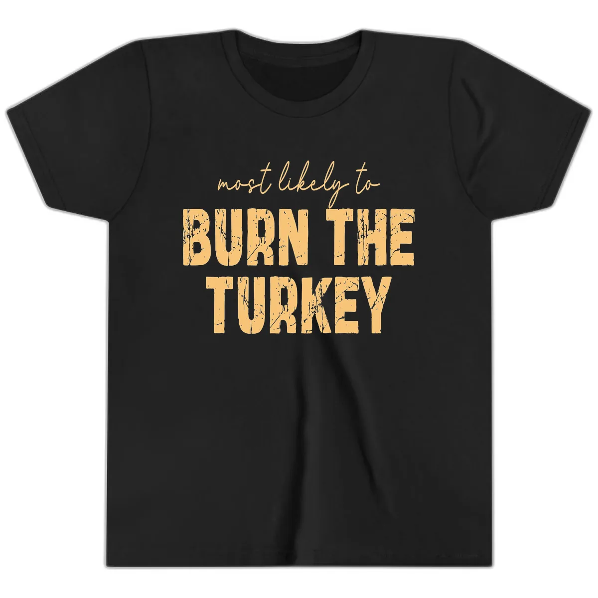 Most Likely To Burn The Turkey Youth T-Shirt in Black